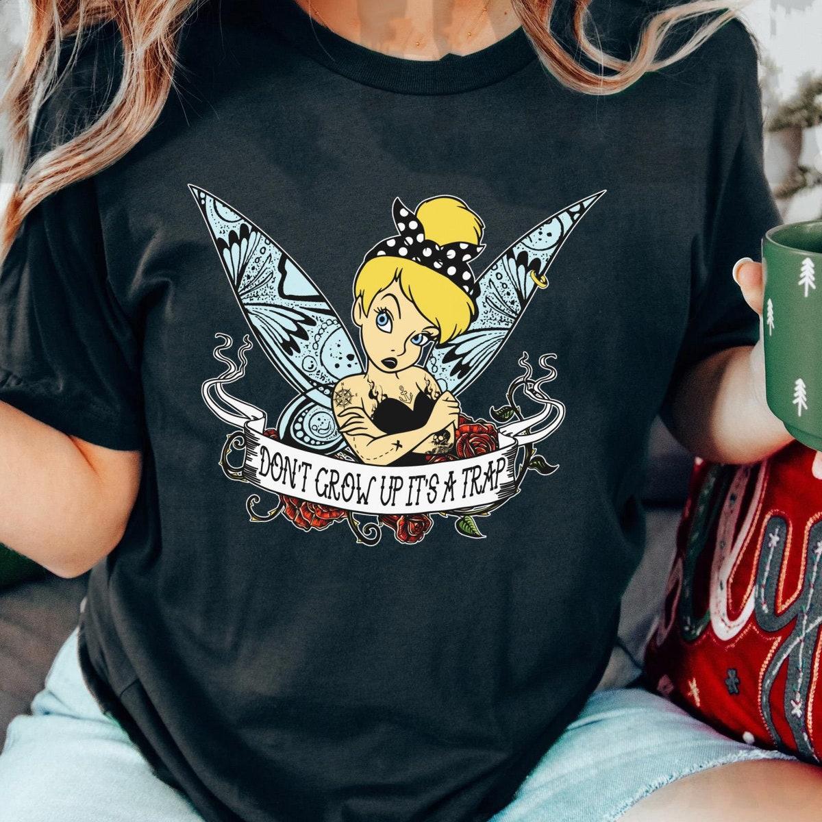 Tinkerbell Gothic Girl Tattooed Don't Grow Up It's A Trap Shirt 6