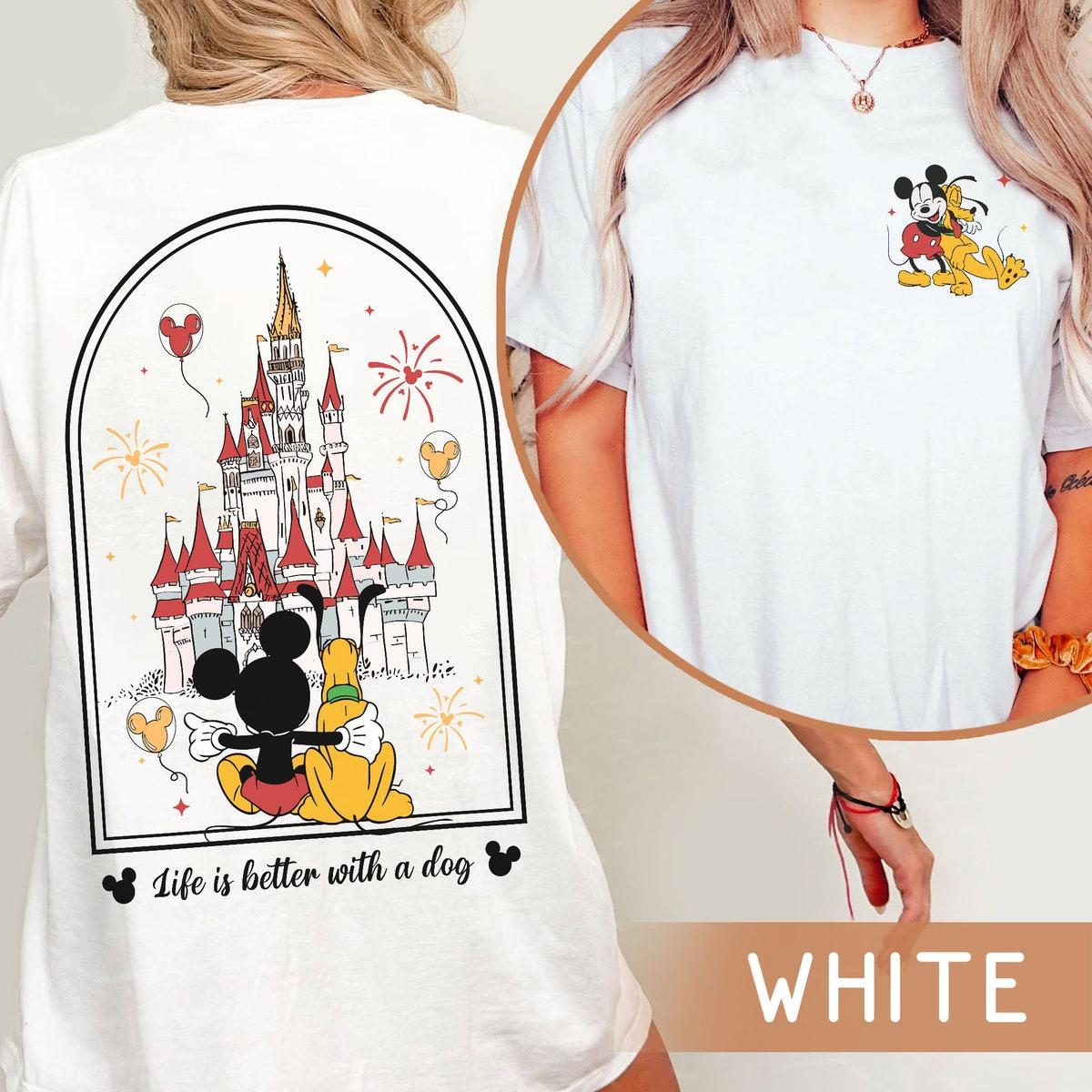 Two Sided Disney Castle Mickey Pluto Life Is Better With A Dog Shirt 2