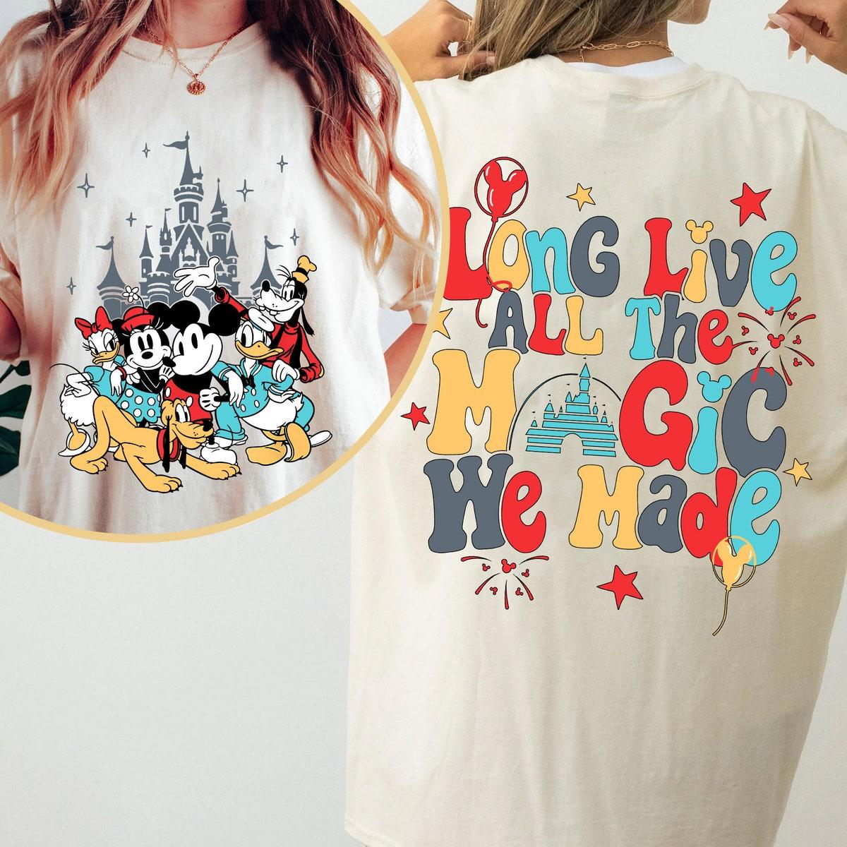 Two Sided Mickey And Friends Long Live All The Magic We Made Shirt 1