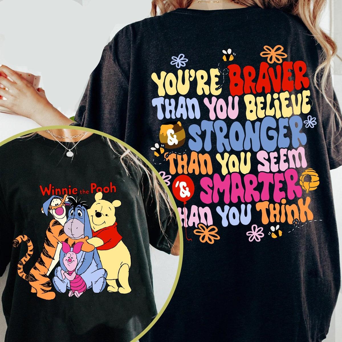 Two Sided Winnie The Pooh Group Shot Hug You're Braver Than You Believe Shirt 1