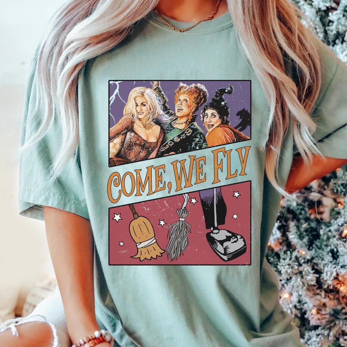 Vintage Sanderson Sisters Come We Fly Hocus Pocus Shirt 4