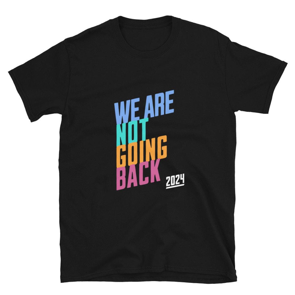 We Are Not Going Back Harris Shirt 2