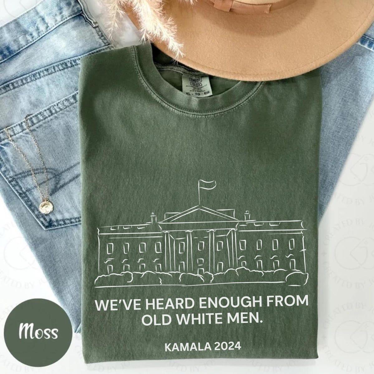 Weve Heard Enough From Old White Men Kamala Harris Shirt 4