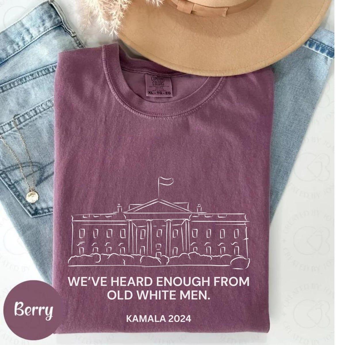 Weve Heard Enough From Old White Men Kamala Harris Shirt 5