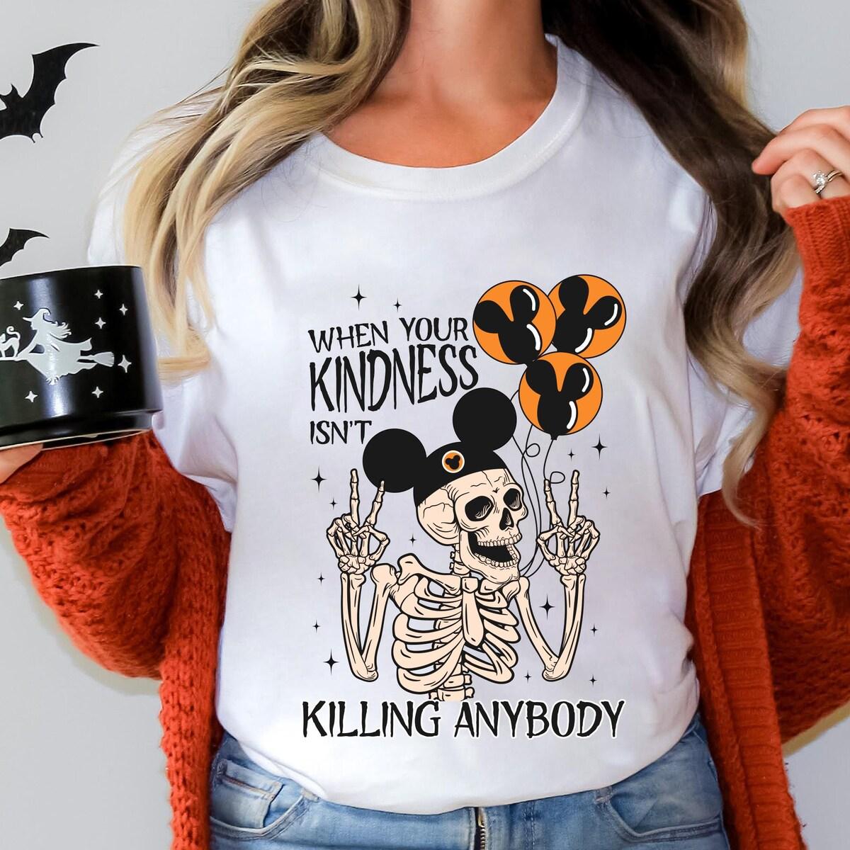 When Your Kindness Isn't Killing Anybody Sarcastic Skeleton Shirt 2