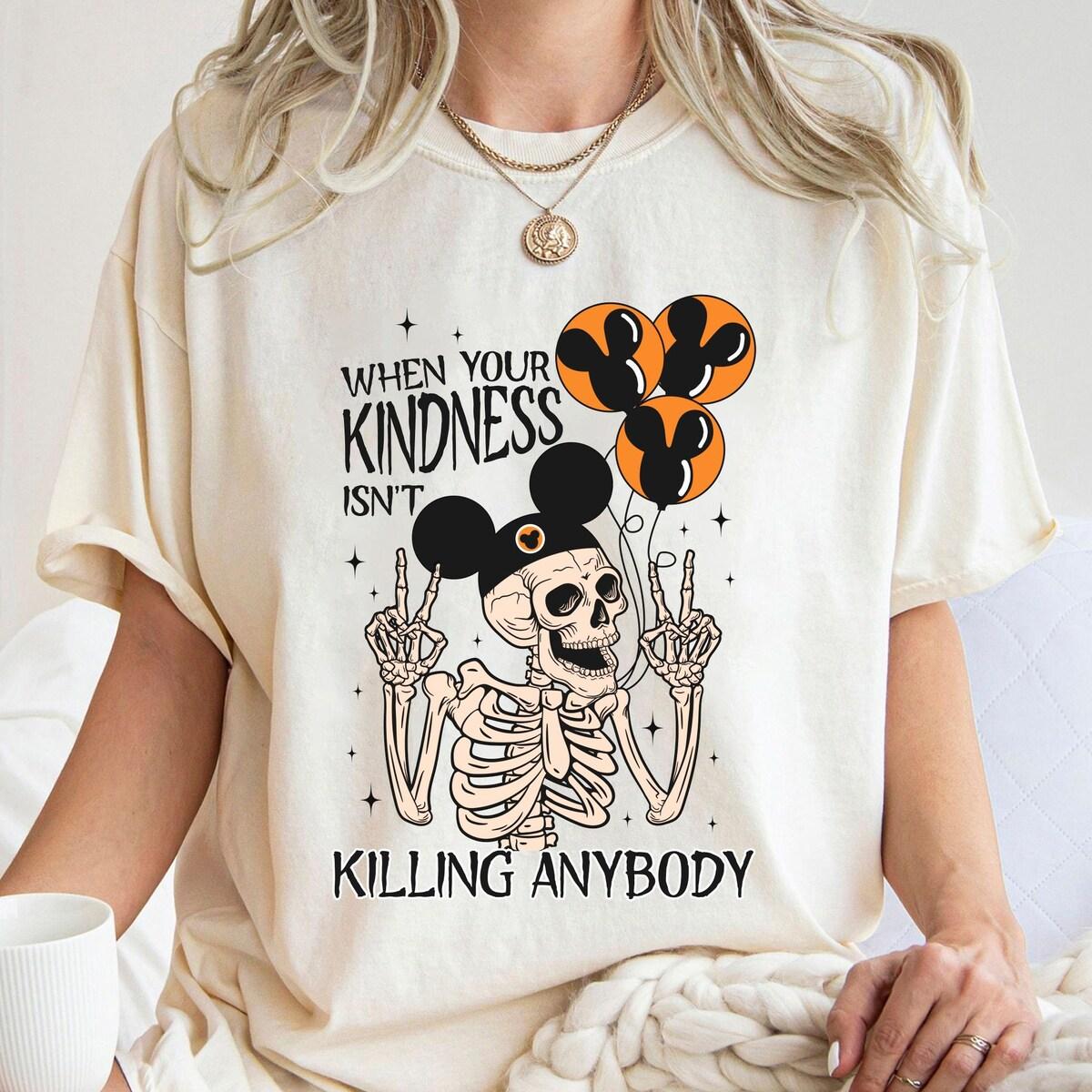 When Your Kindness Isn't Killing Anybody Sarcastic Skeleton Shirt 3