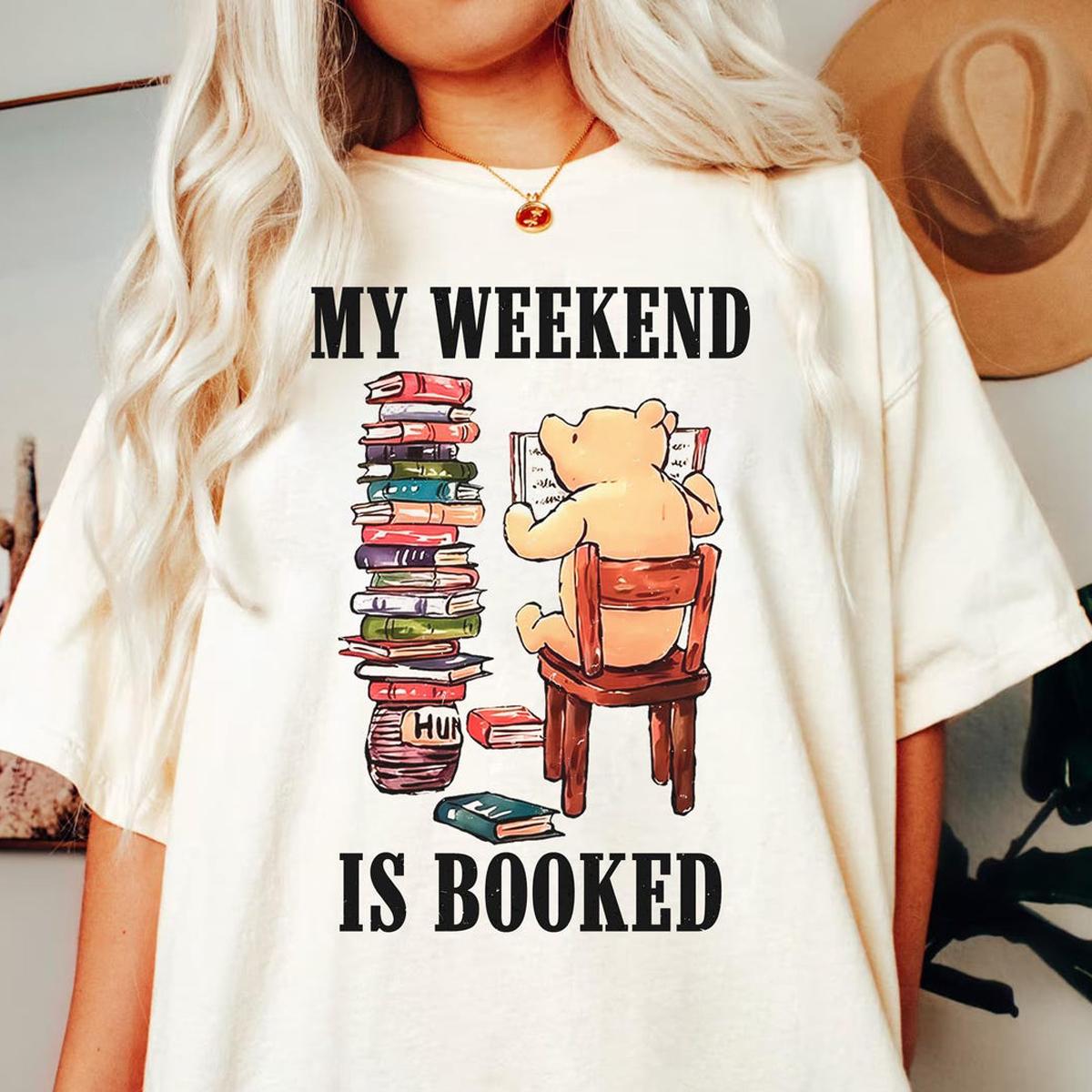 Winnie The Pooh Reading Book My Weekend Is Booked Shirt 2