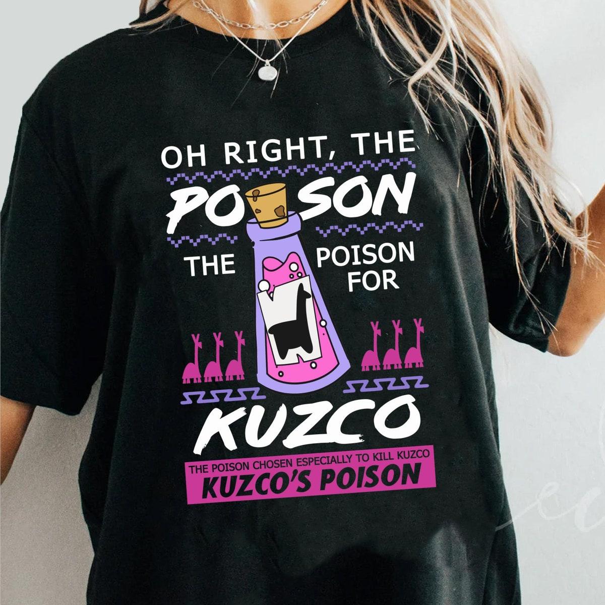 Yzma Oh Right The Poison Kuzco The Emperor's New Groove Villains Shirt 1