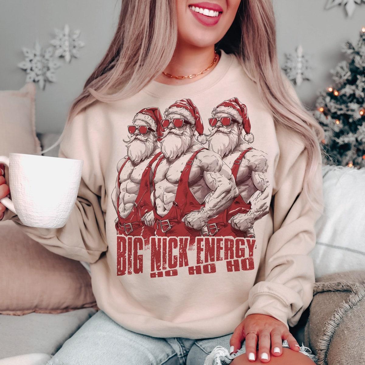 Big Nick Energy Christmas Season Sweatshirts 2