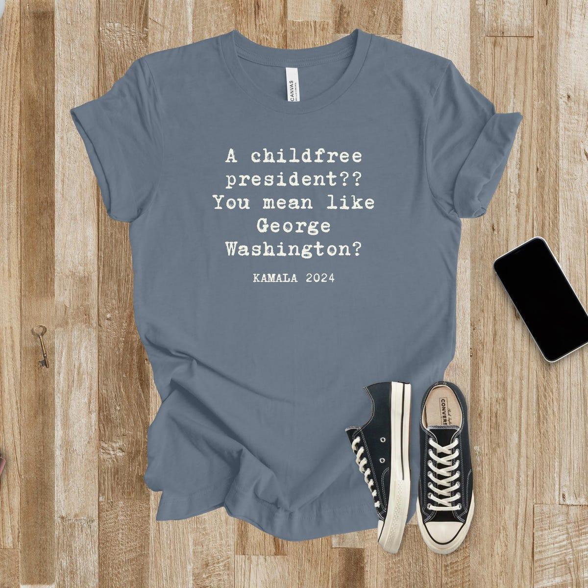 Childfree President Like George Washington Kamala Harris 2024 Shirt 2