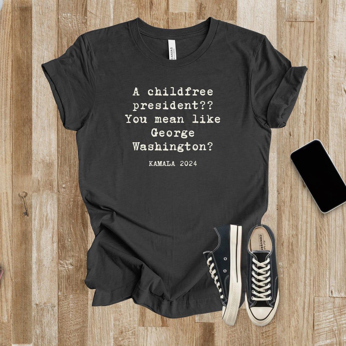 Childfree President Like George Washington Kamala Harris 2024 Shirt 4