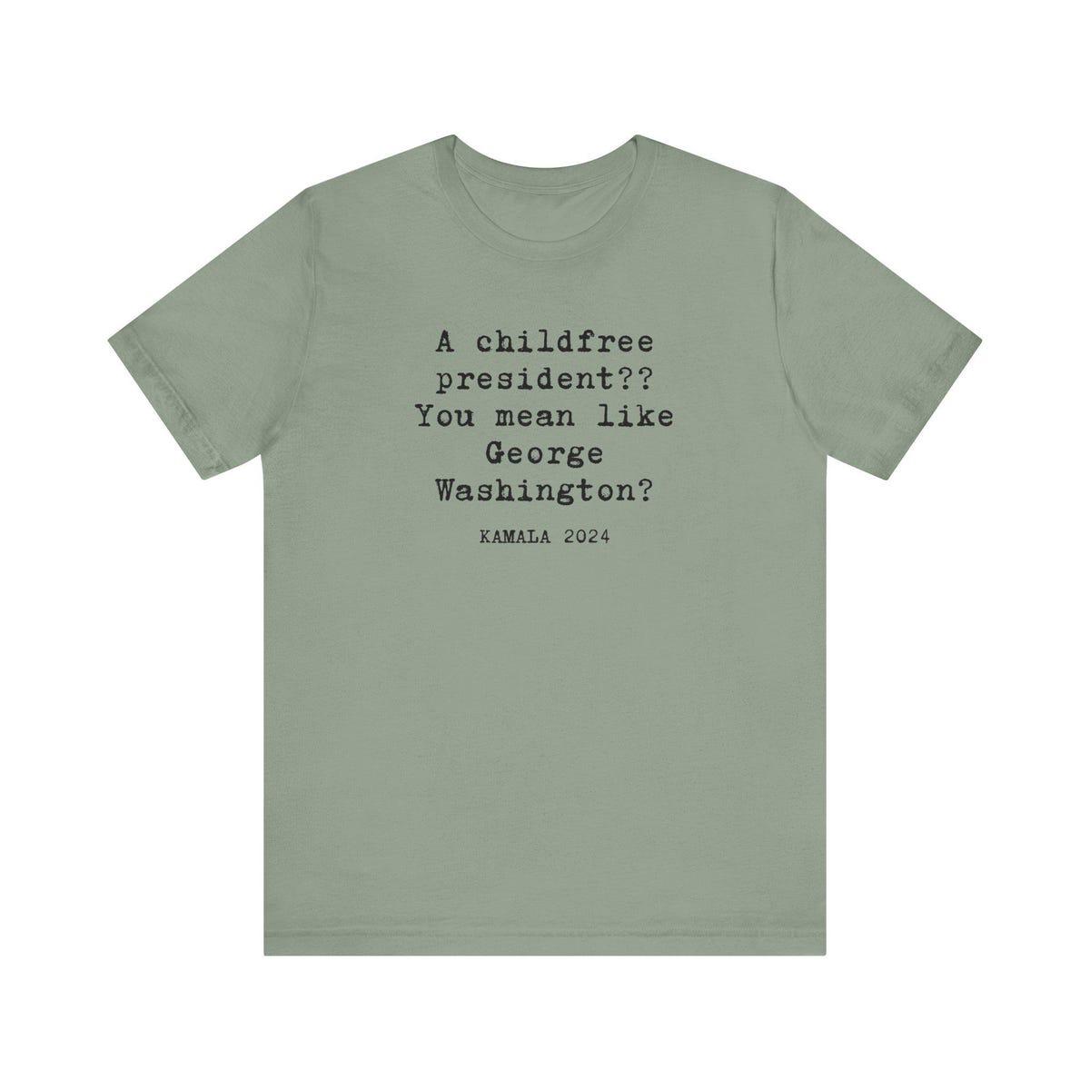 Childfree President Like George Washington Kamala Harris 2024 Shirt 6