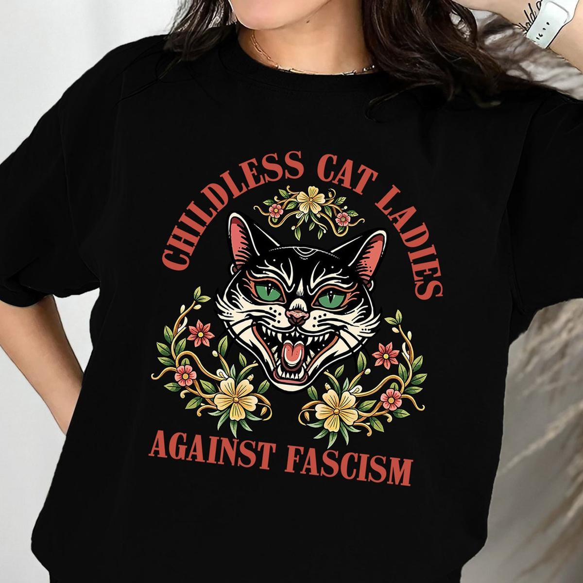 Childless Cat Lady Childless Cat Ladies Against Fascism Feminist Shirt 1