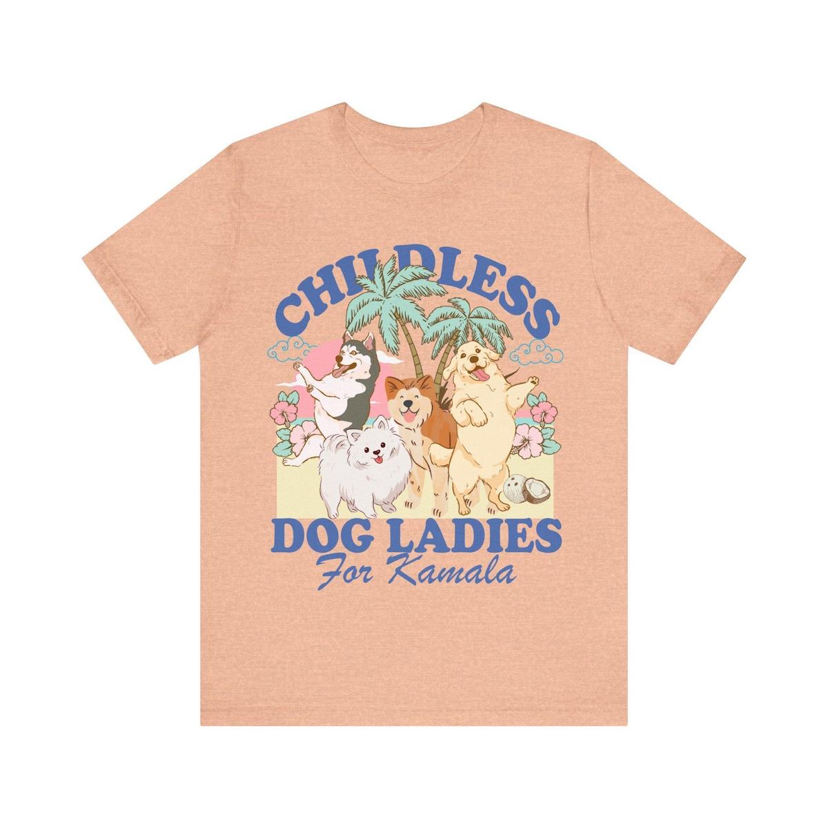 Childless Dog Ladies For Kamala Childless Dog Lady Kamala Harris Shirt 5