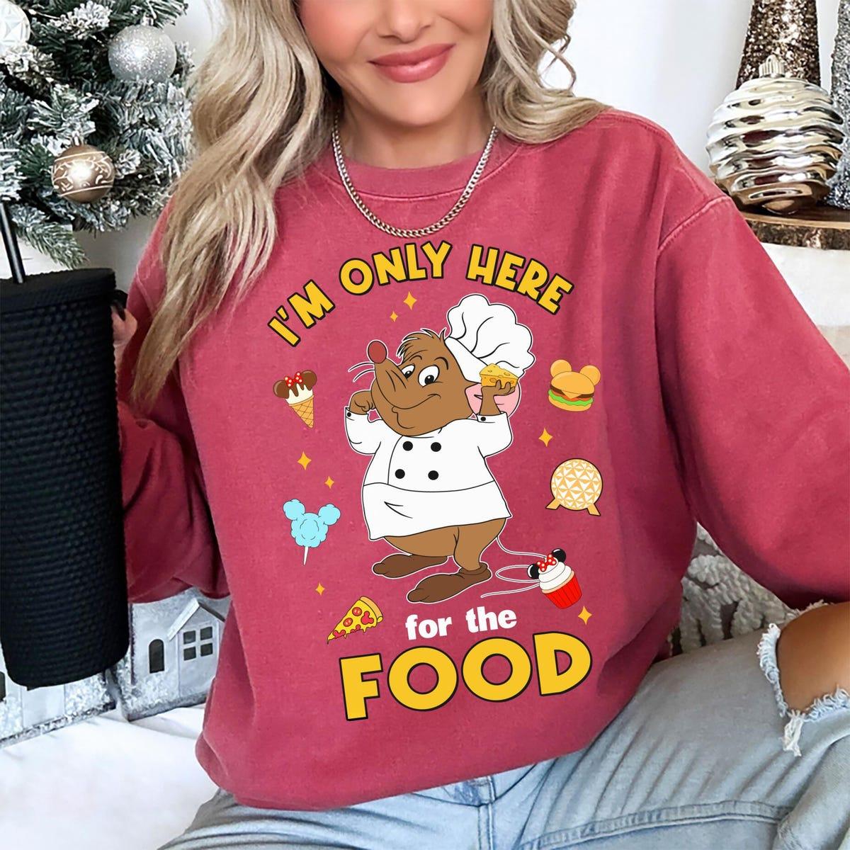 Cinderella Gus Mouse Chef With Mickey Snacks I'm Only Here For The Food Shirt 5