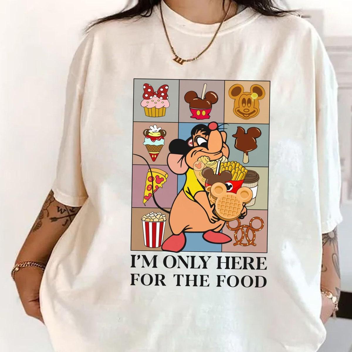 Cinderella Gus Mouse With Disney Snacks I'm Only Here For The Food Shirt 2