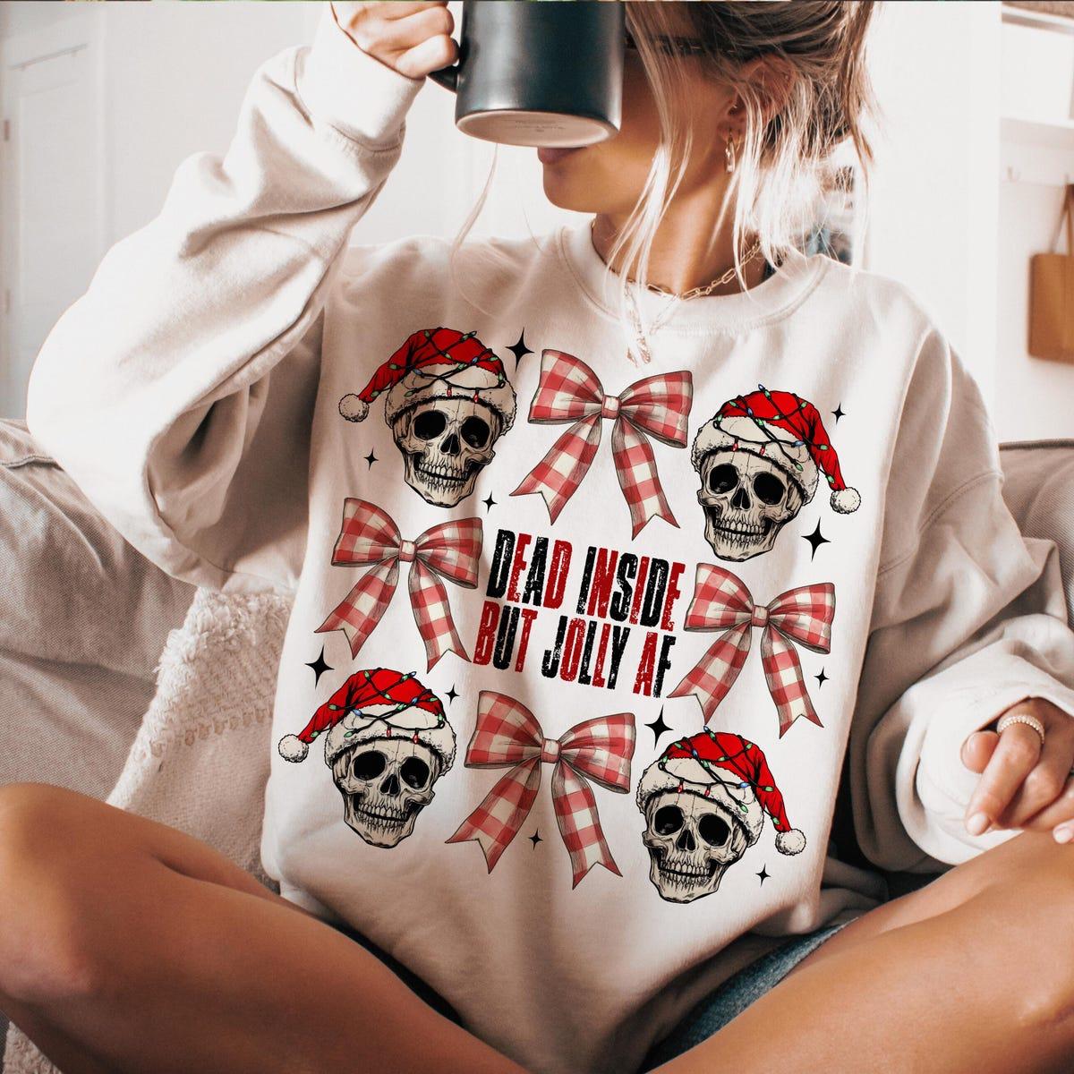 Dead Inside But Jolly Af Christmas Season Sweatshirts 3