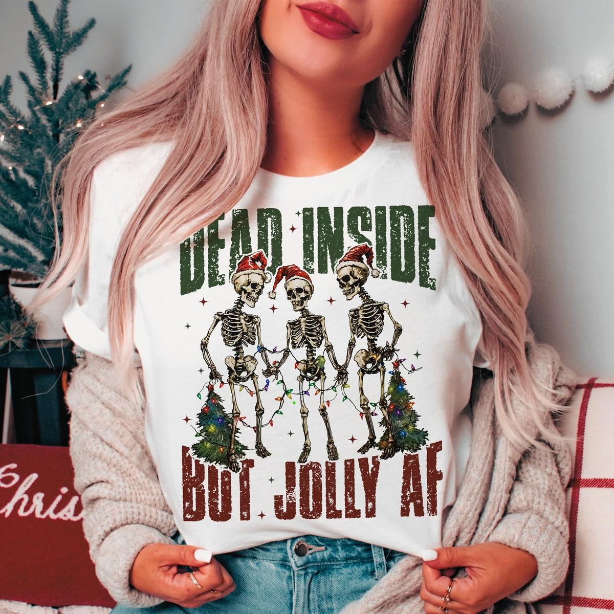 Dead Inside But Jolly Af Skeleton Sweatshirts 3