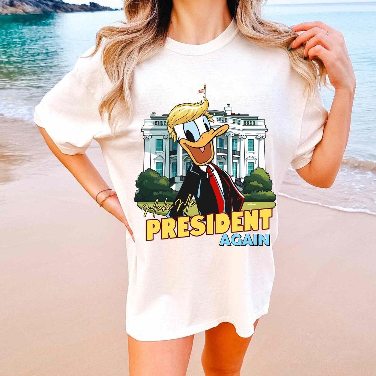 Donald Duck Make Me President Again President Election 2024 Shirt 1