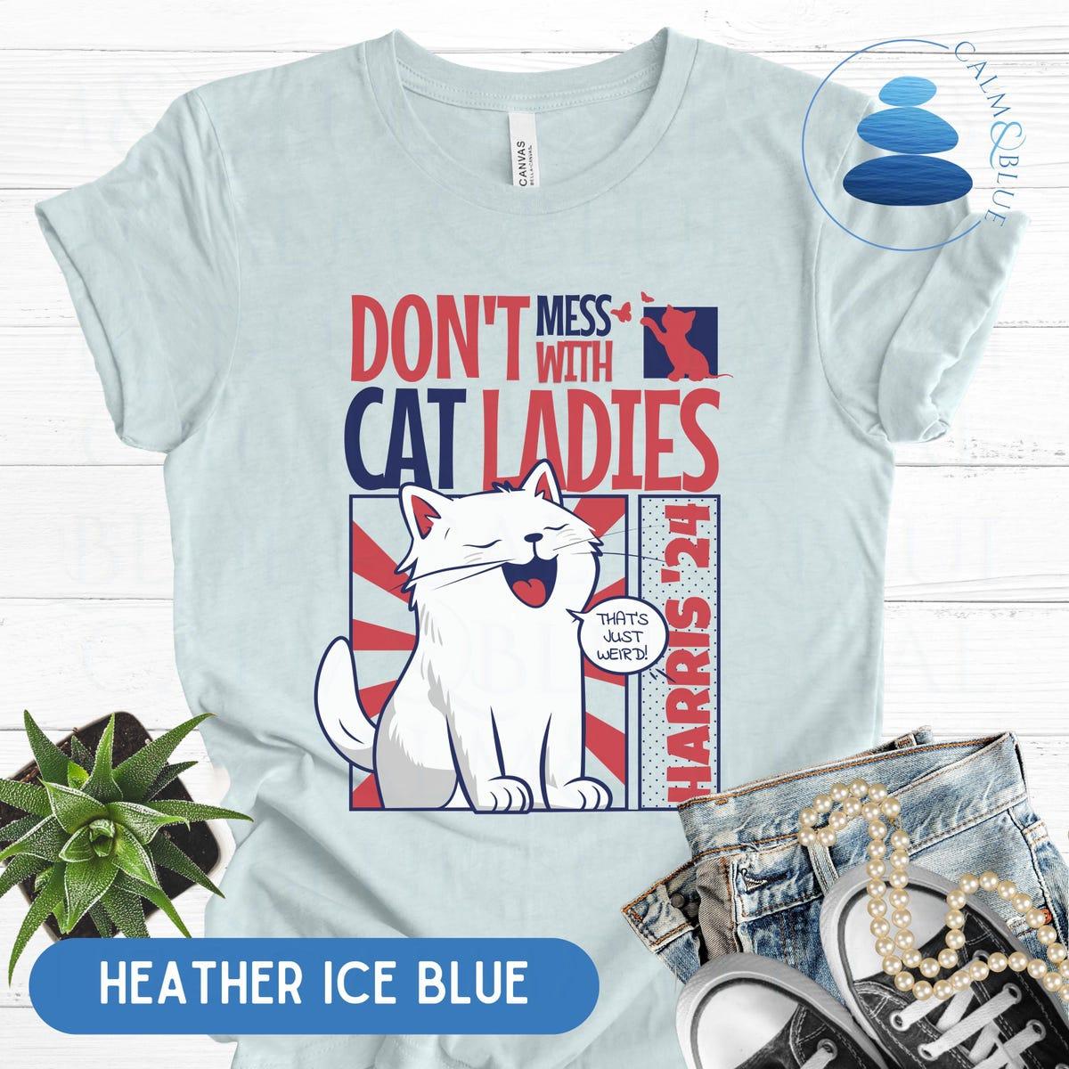 Don't Mess With Cat Ladies Weird Childless Vote 2024 Shirt 3