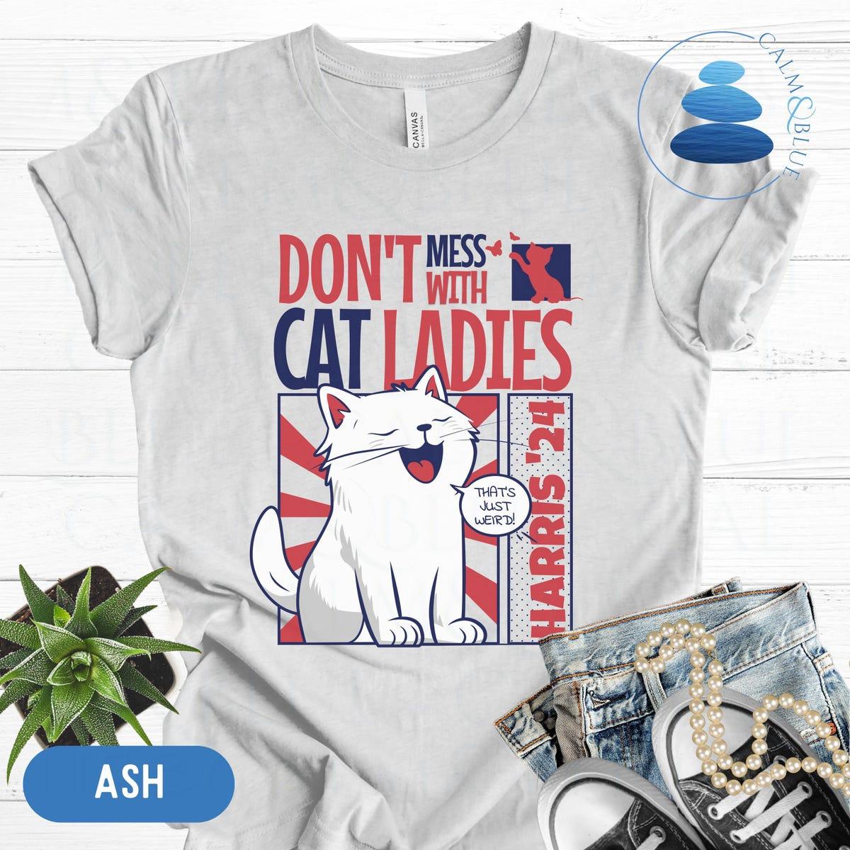 Don't Mess With Cat Ladies Weird Childless Vote 2024 Shirt 4