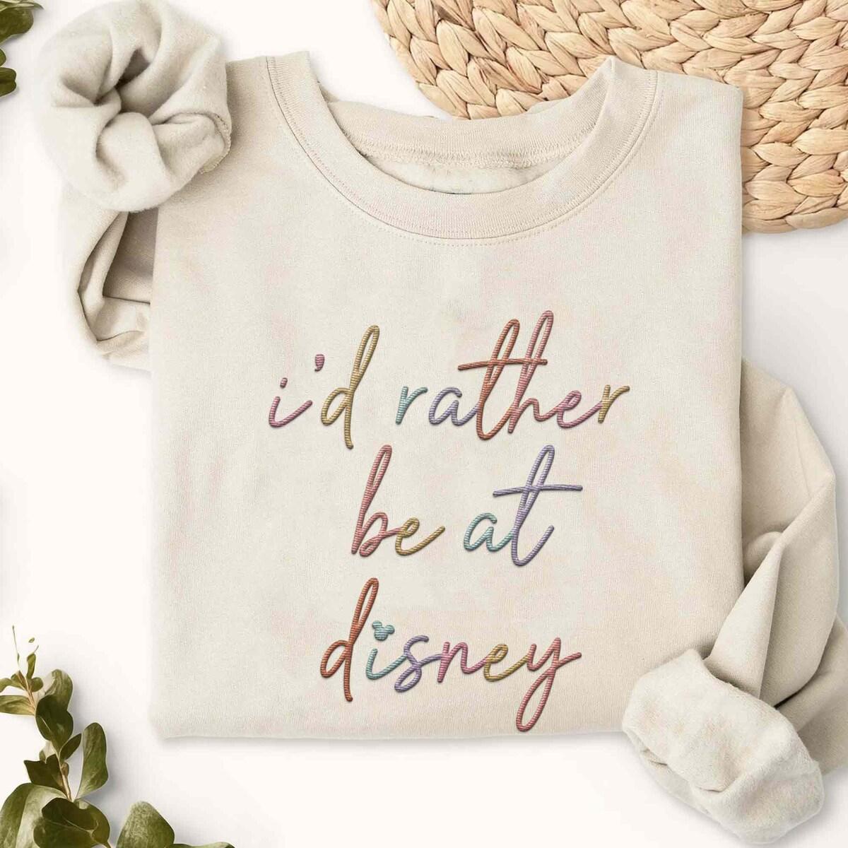 Embroidered I'd Rather Be At Disney Sweatshirt 1