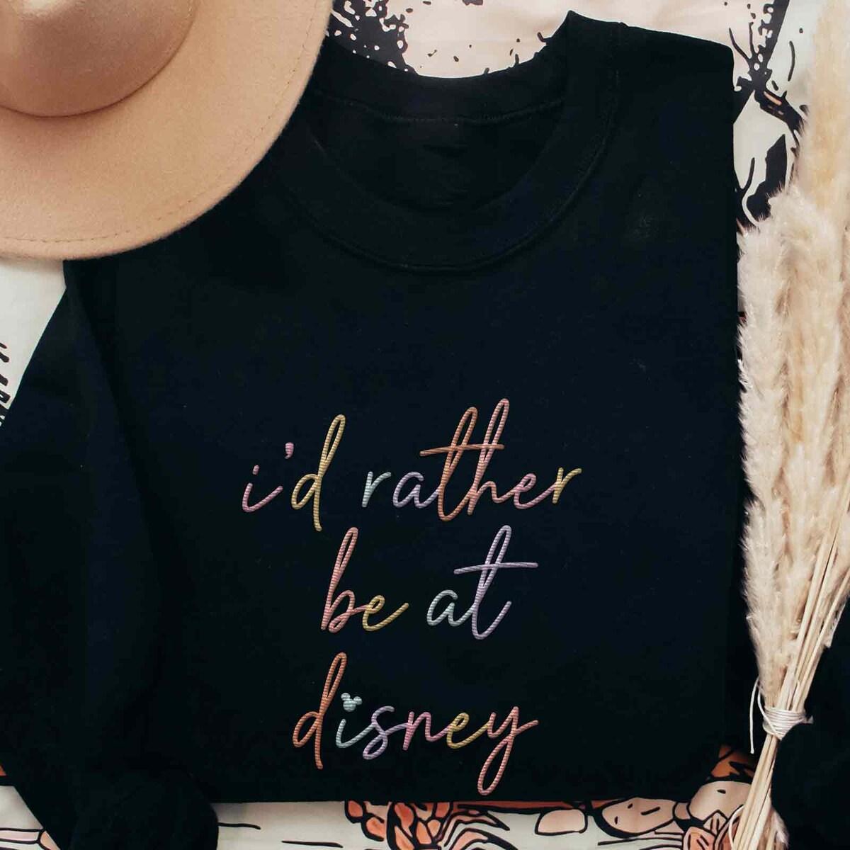 Embroidered I'd Rather Be At Disney Sweatshirt 2