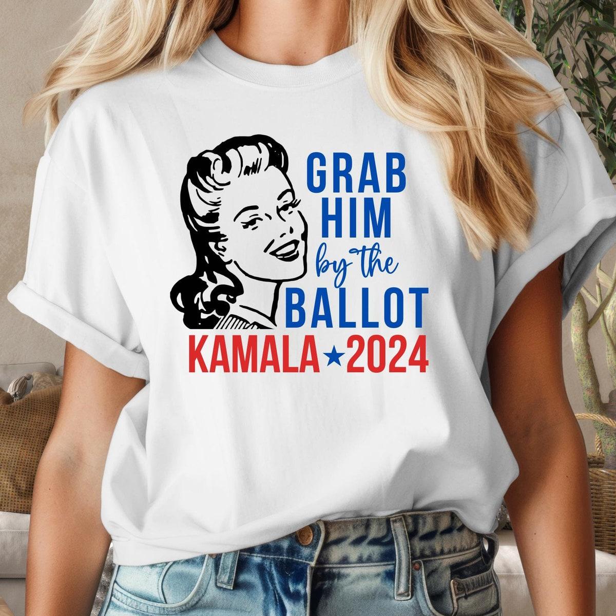 Grab Him By The Ballo Kamala Harris Shirt 1