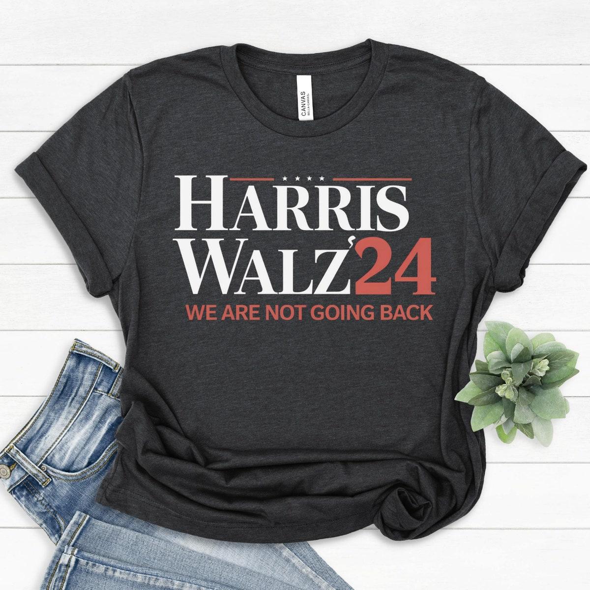 Harris Walz Kamala Harris We Are Not Going Back Shirt 1