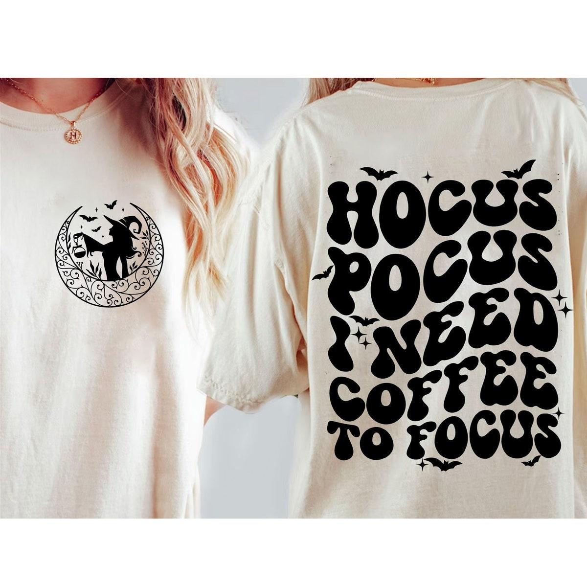 Hocus Pocus I Need Coffee To Focus Halloween Shirt 2