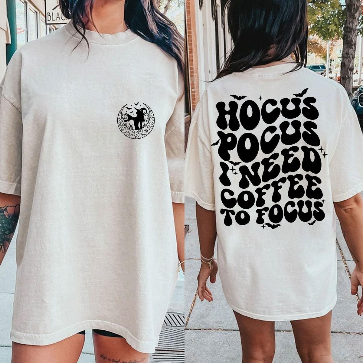 Hocus Pocus I Need Coffee To Focus Halloween Shirt 3