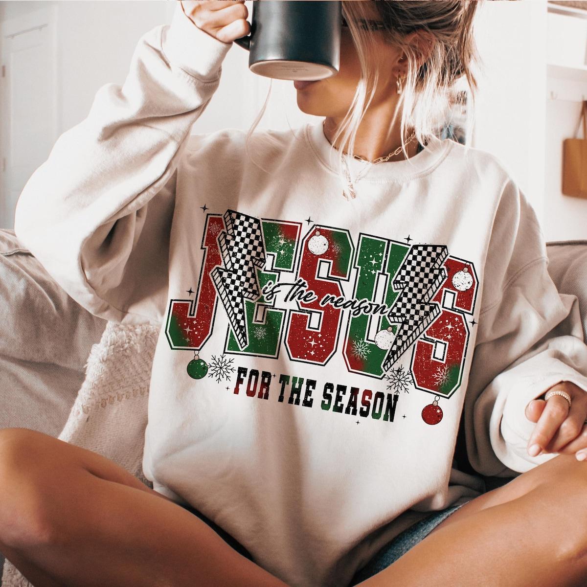 Jesus Is The Reason For The Season Christmas Season Sweatshirts 1