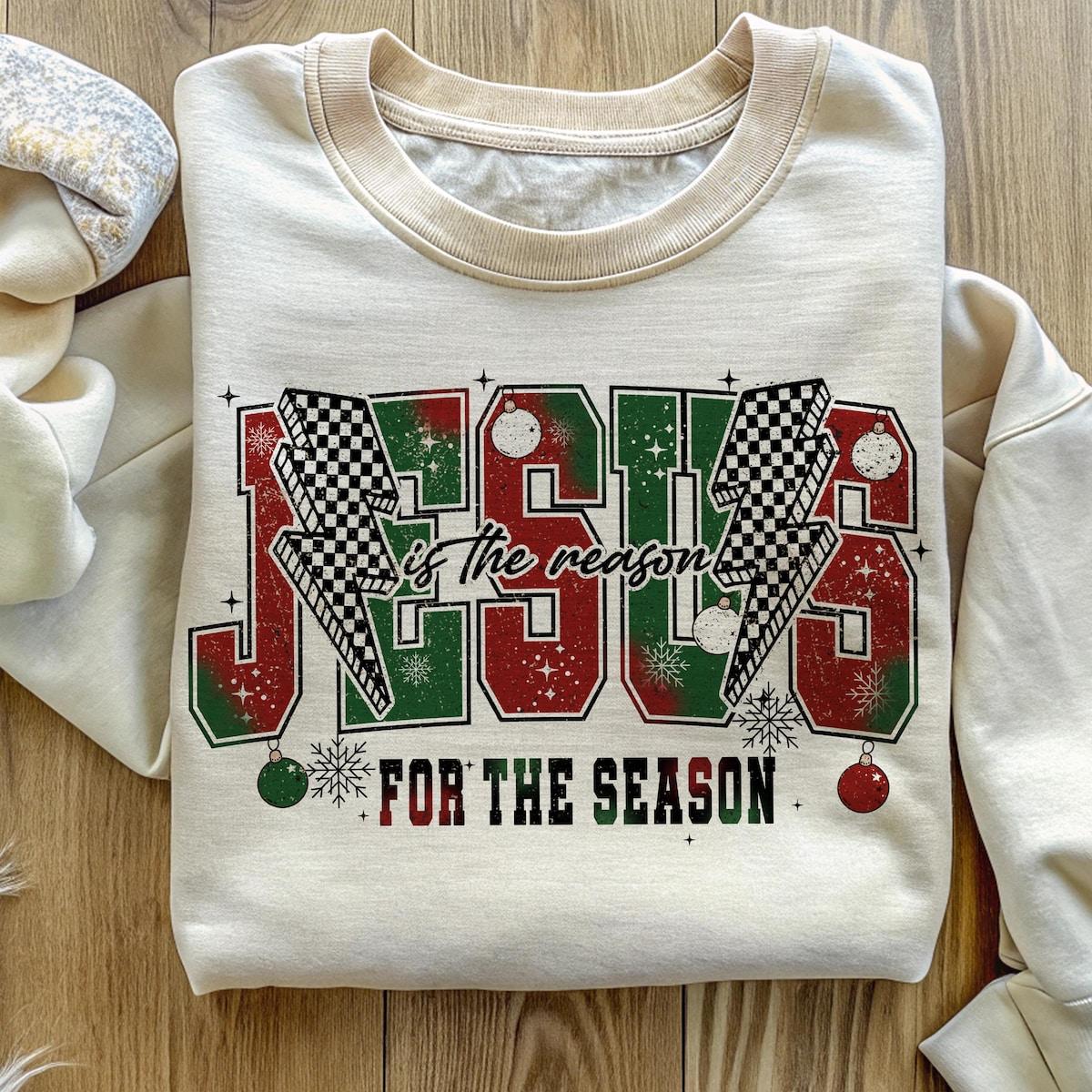 Jesus Is The Reason For The Season Christmas Season Sweatshirts 3