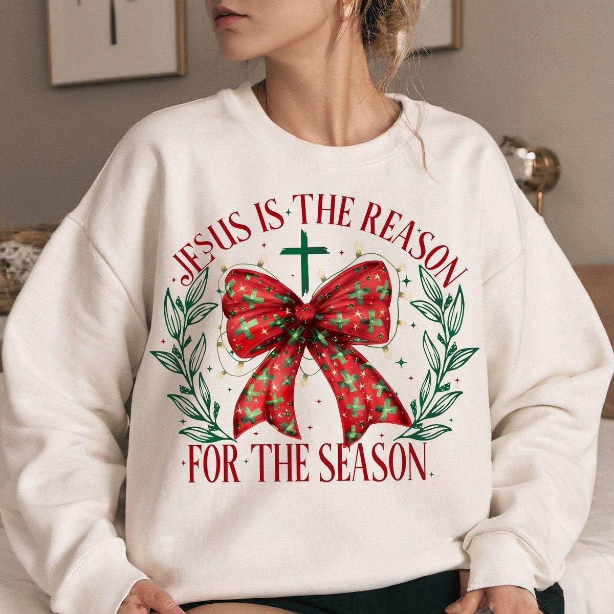 Jesus Is The Reason For The Season Sweatshirts 2