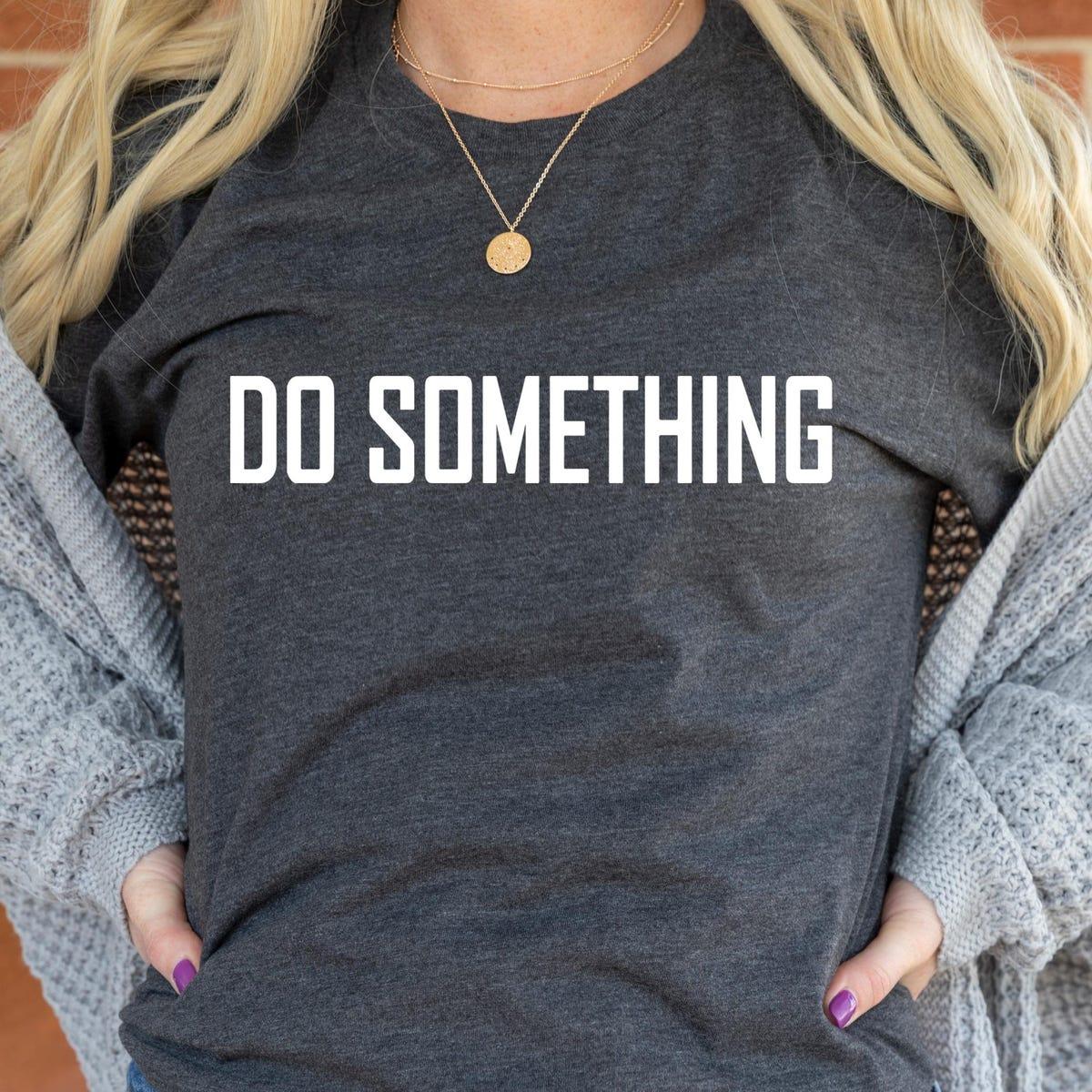 Kamala Harris Do Something Shirt 1