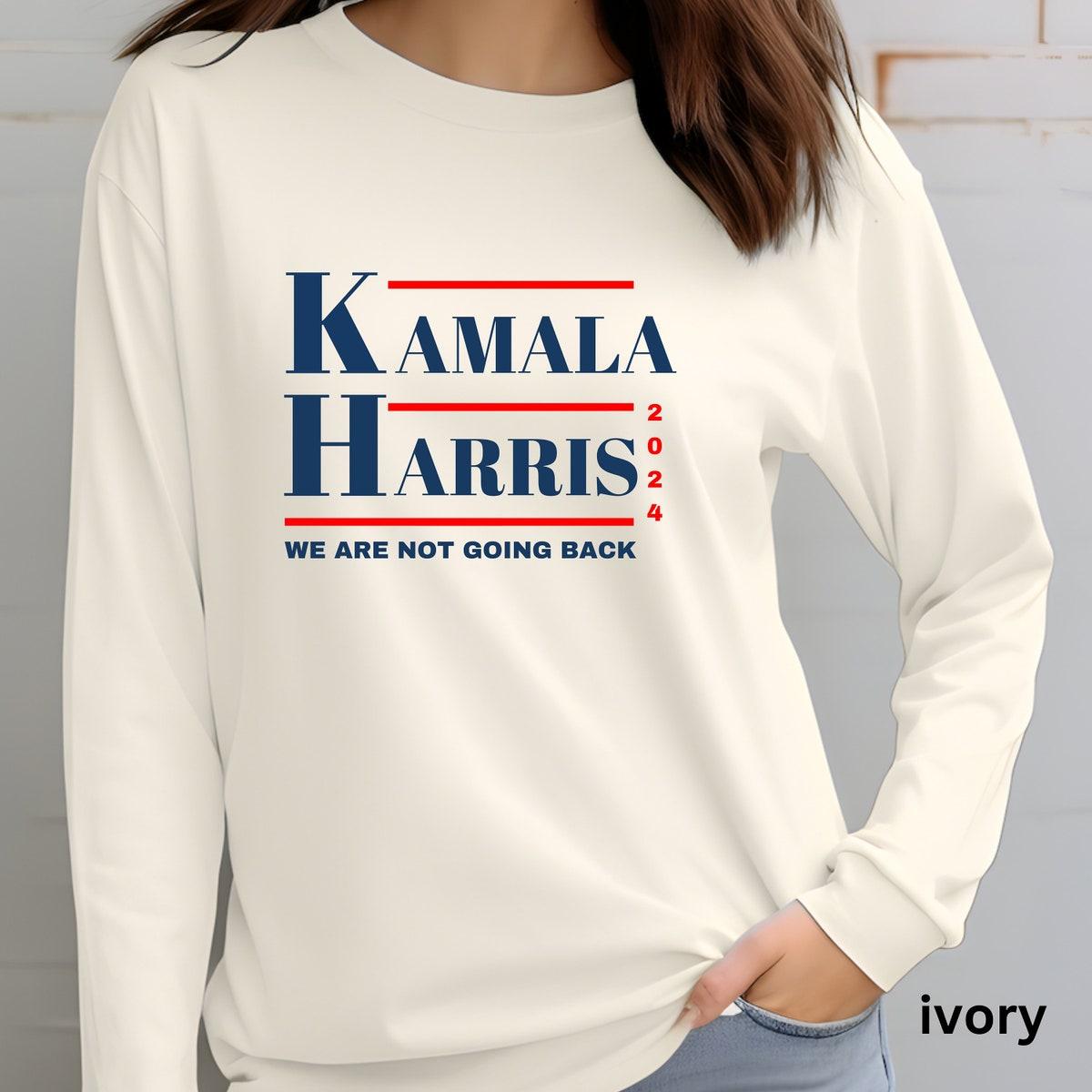 Kamala Harris For President We Are Not Going Back Shirt 3