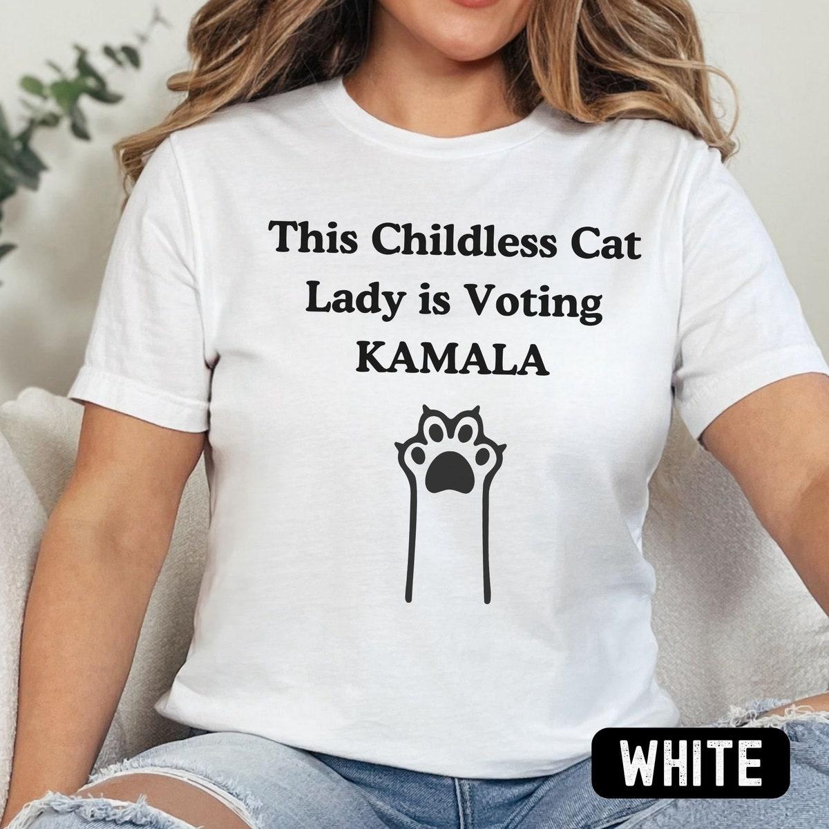 Kamala Harris This Childless Cat Lady Is Voting Kamala Shirt 2