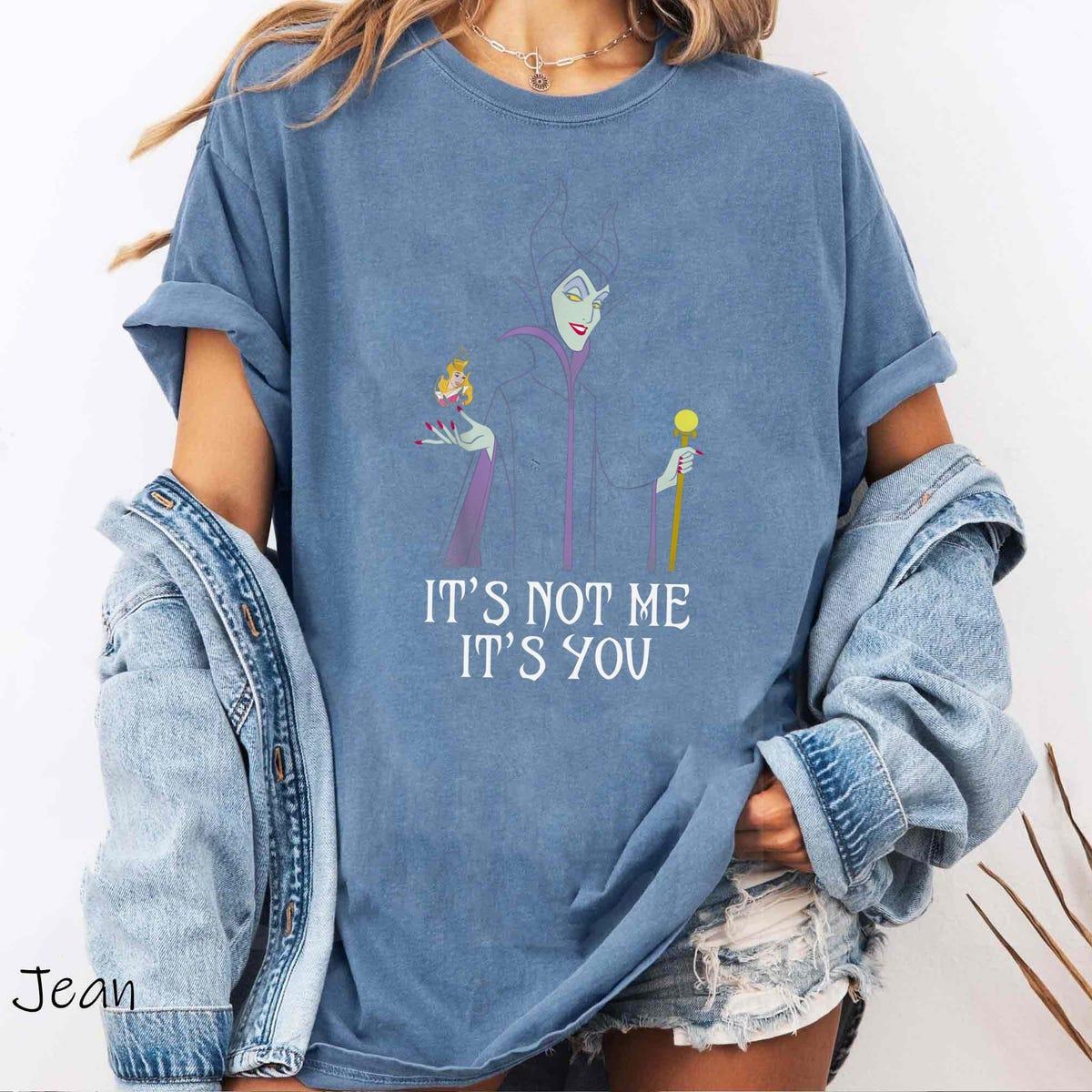 Maleficent It's Not Me It's You Sleeping Beauty Disney Villain Shirt 2