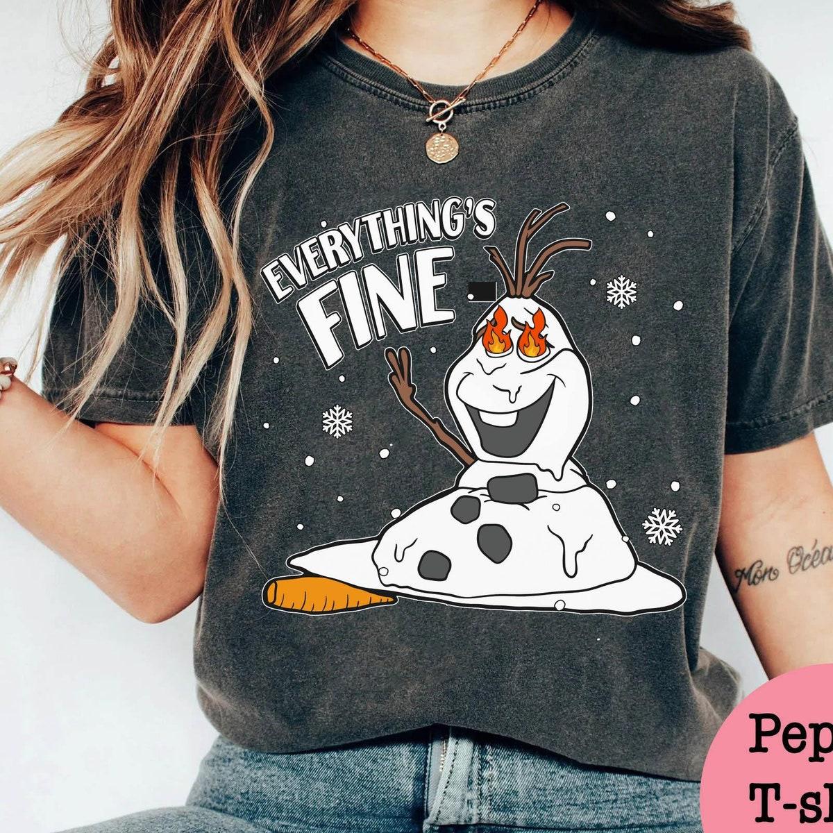 Olaf Snowman With Fire Melted Everything Is Fine Frozen Disney Shirt 2