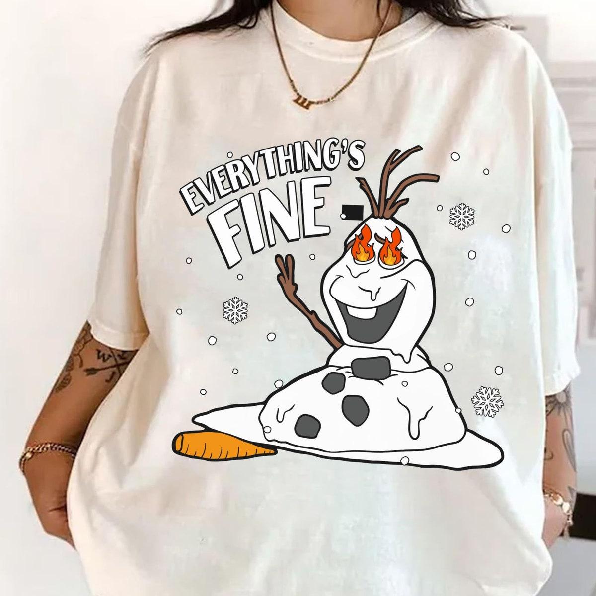 Olaf Snowman With Fire Melted Everything Is Fine Frozen Disney Shirt 3