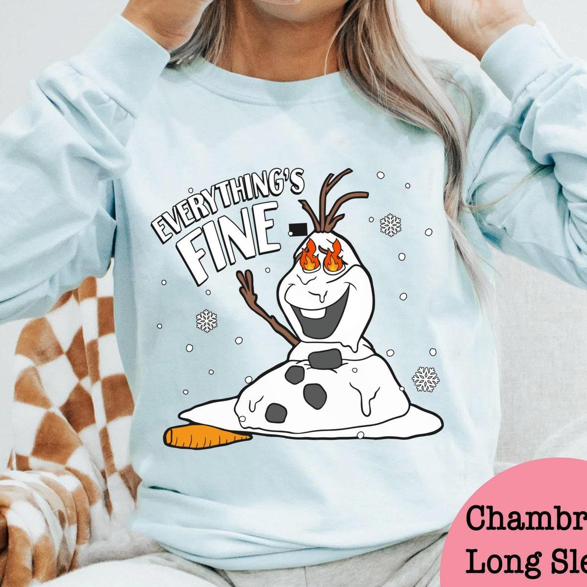 Olaf Snowman With Fire Melted Everything Is Fine Frozen Disney Shirt 4