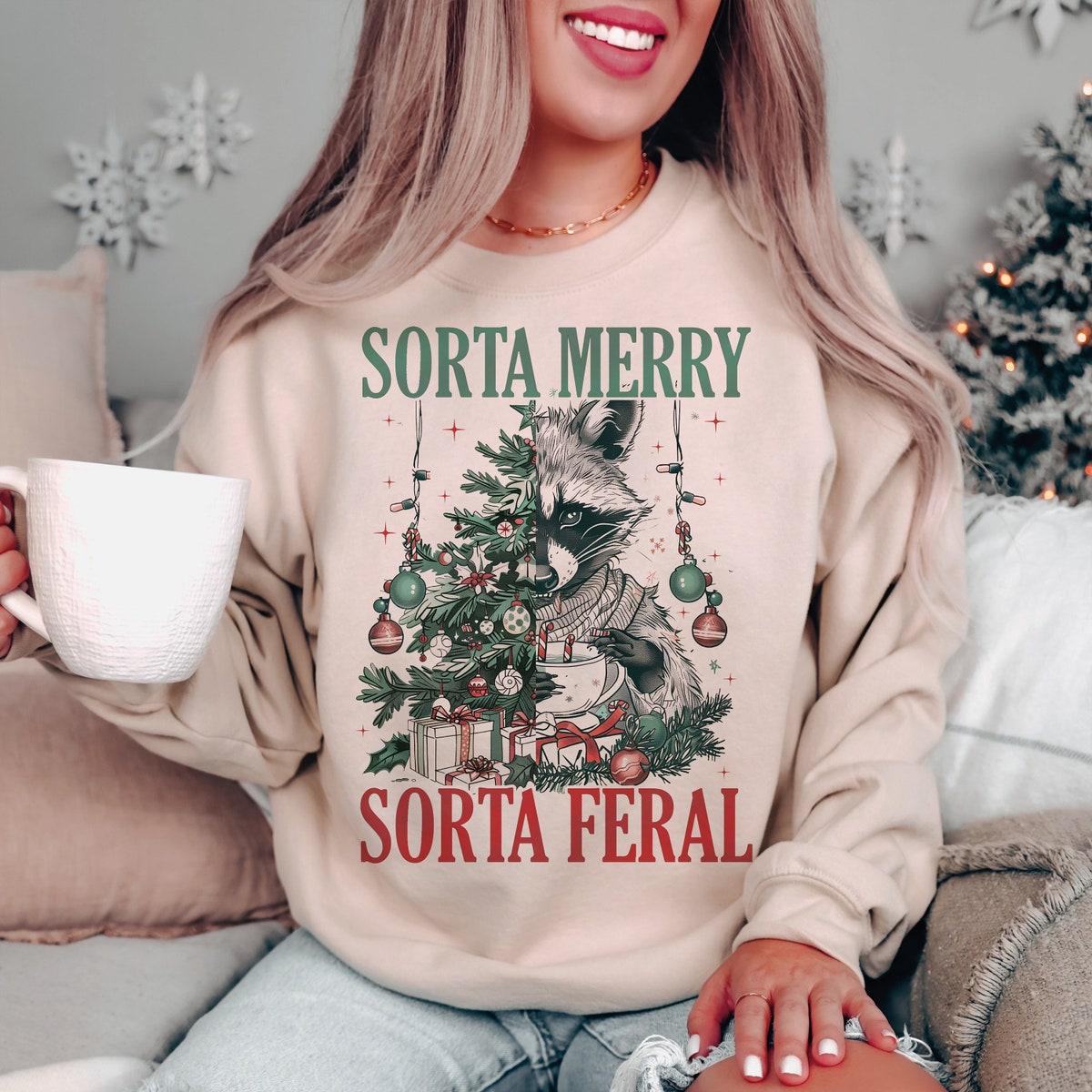 Sorta Santa Sorta Feral Christmas Season Sweatshirts 2