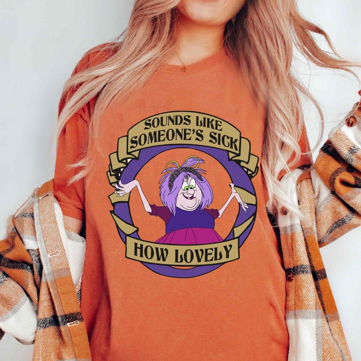 Sword In The Stone Mad Madam Mim Sounds Like Someone's Sick How Lovely Shirt 5