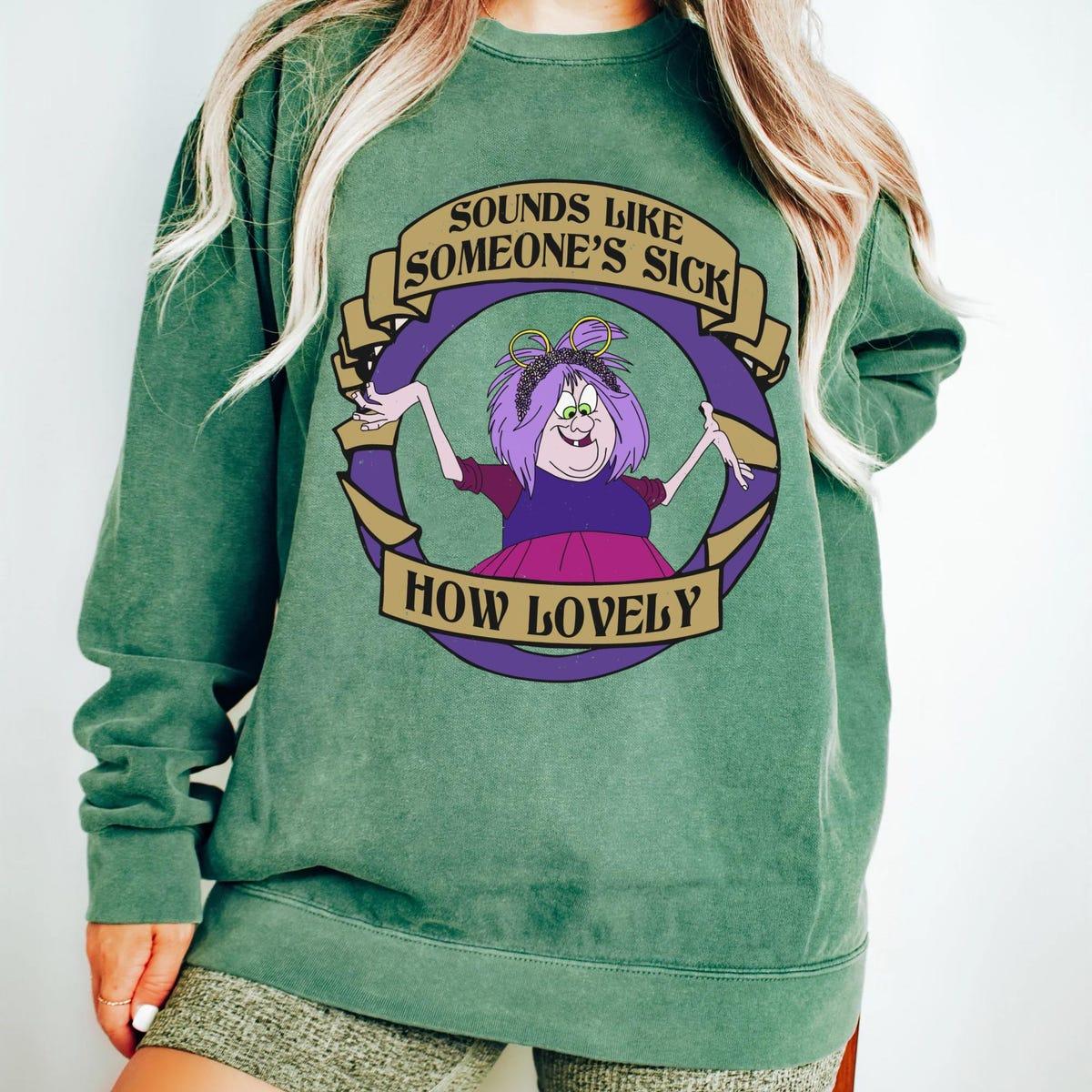 Sword In The Stone Mad Madam Mim Sounds Like Someone's Sick How Lovely Shirt 6