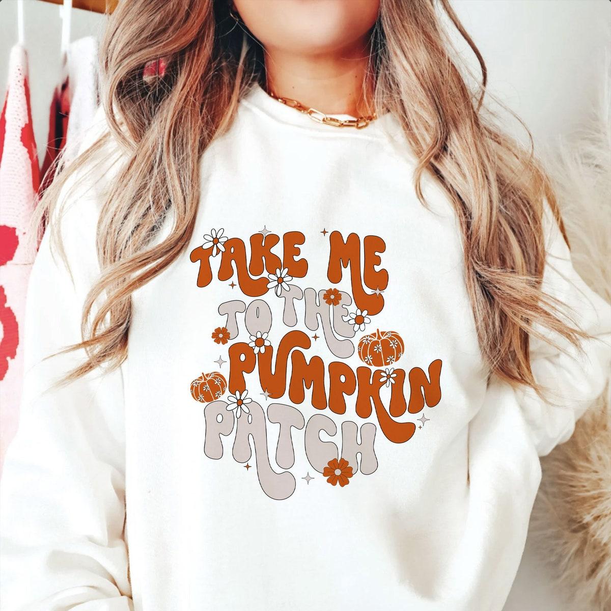 Take Me To The Pumpkin Patch Shirt 2