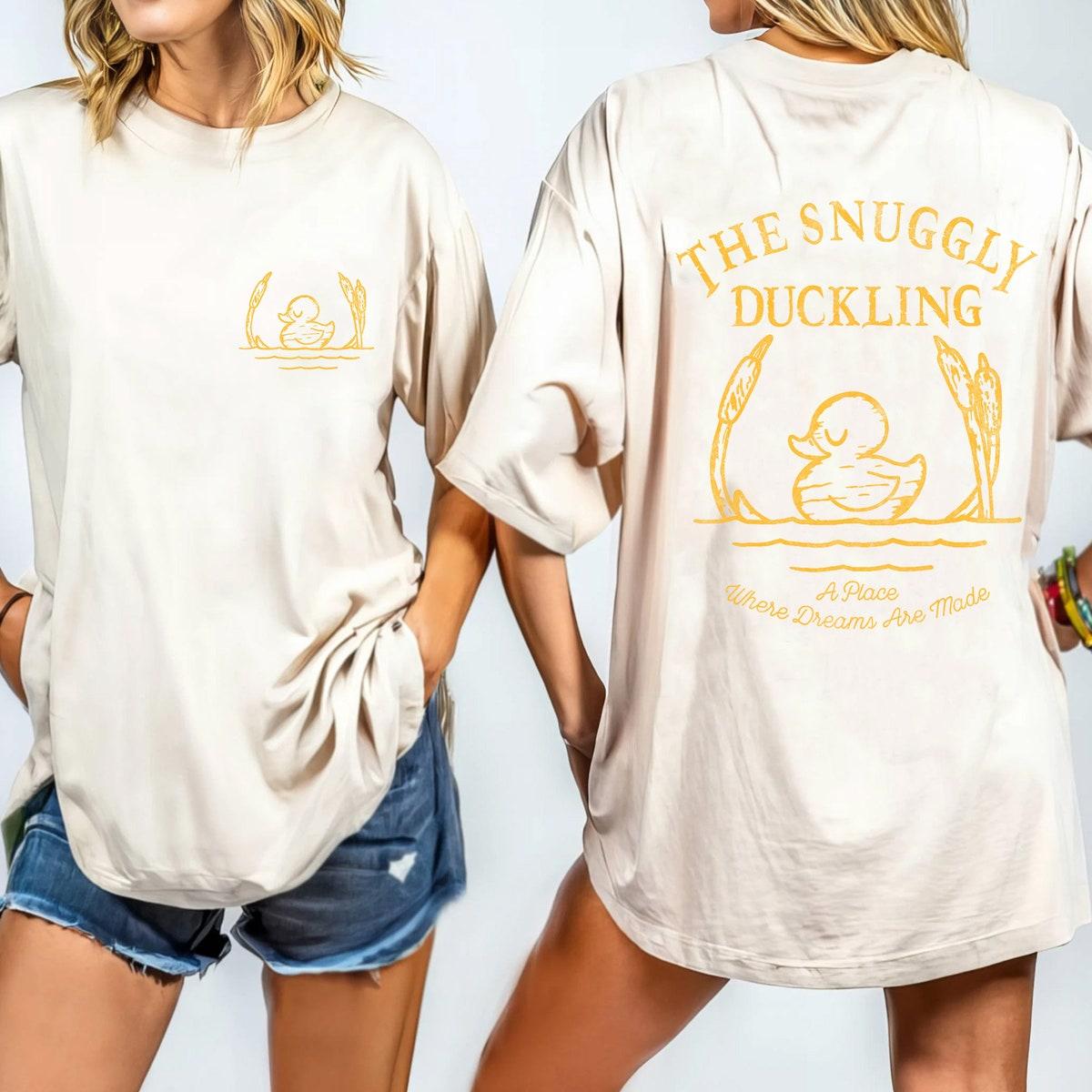 The Snuggly Duckling Where Dreams Are Made Shirt 2