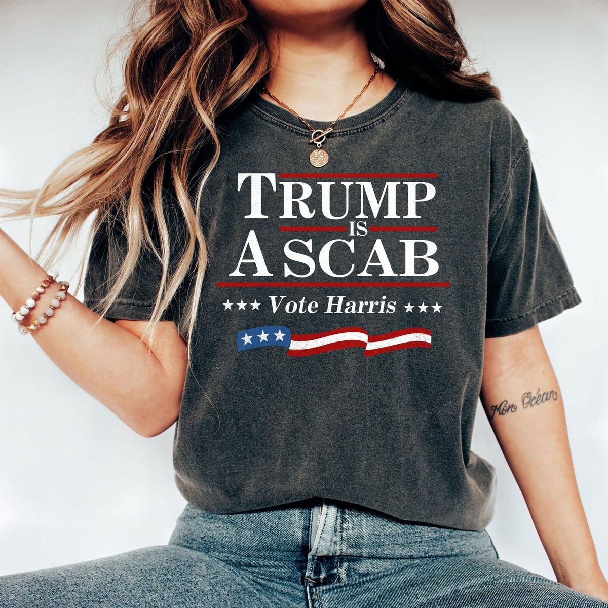 Trump Is A Scab Vote Harris President Election 2024 Shirt 2