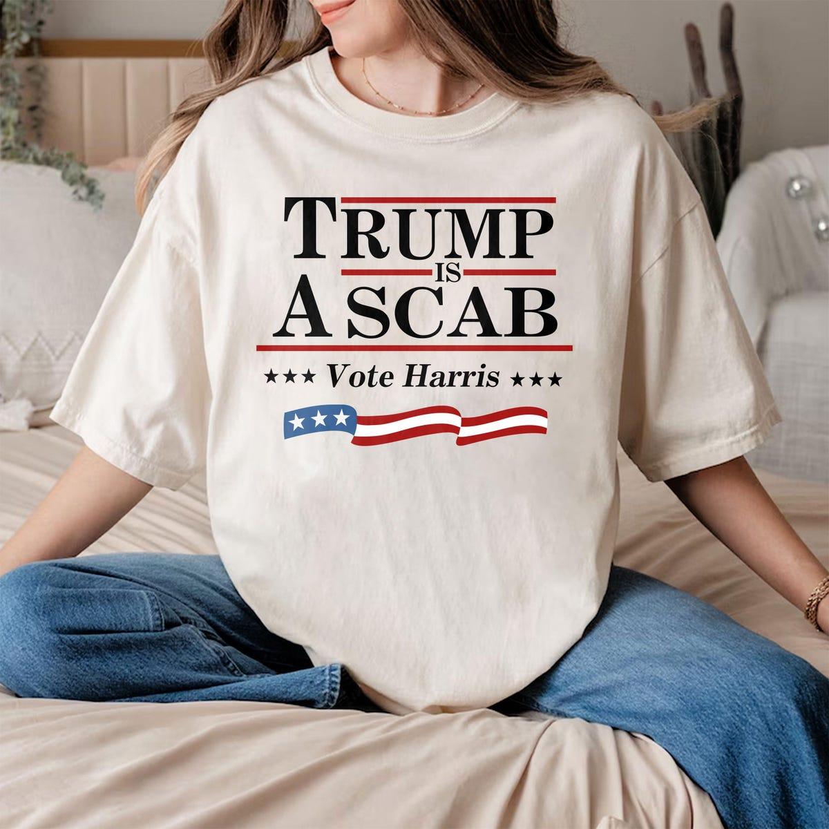 Trump Is A Scab Vote Harris President Election 2024 Shirt 4