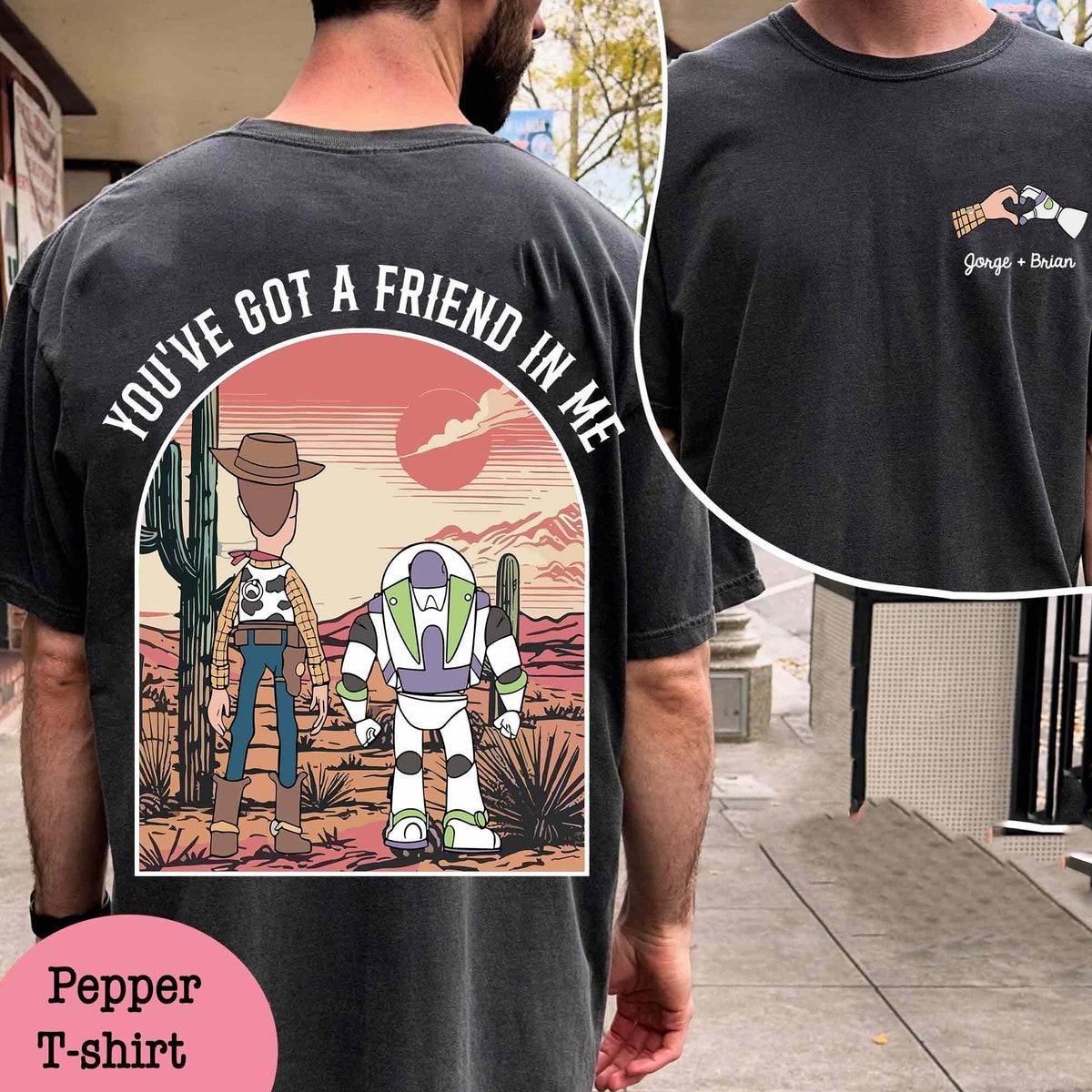 Two Sided Custom Buzz Lightyear Woody You've Got A Friend In Me Shirt 2