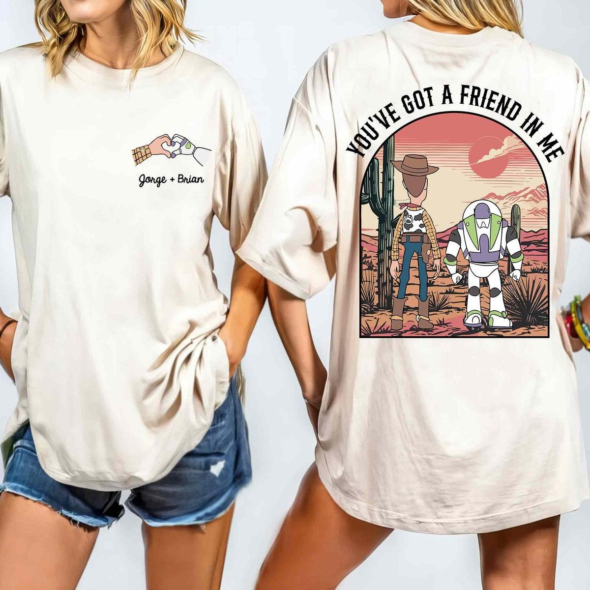 Two Sided Custom Buzz Lightyear Woody You've Got A Friend In Me Shirt 3